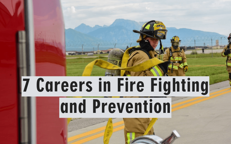 7 Careers in Fire Fighting and Prevention U.S. Department of Labor Blog